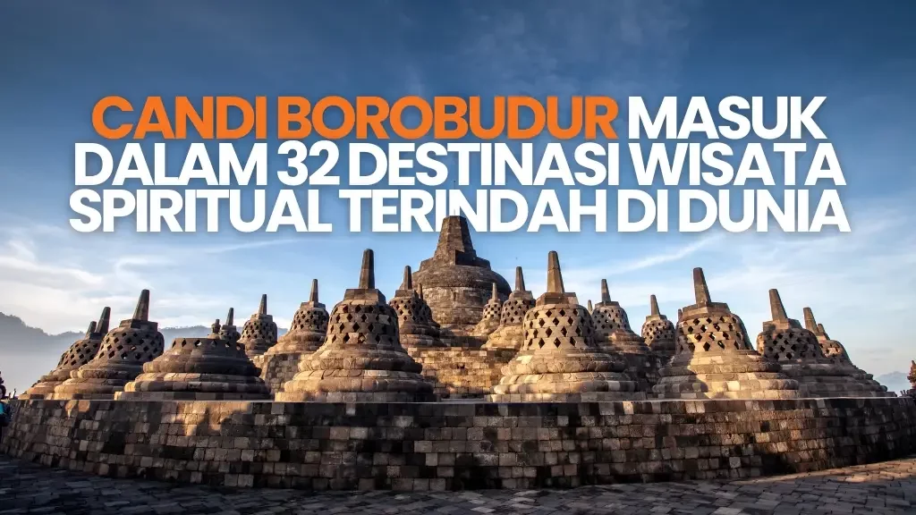 Candi Borobudur Masuk dalam 32 Destinasi Wisata Spiritual Terindah di Dunia Candi Borobudur, The Financial Times, candi, yogyakarta, magelang, unesco, waisak, thomas stamford raffles, lampion